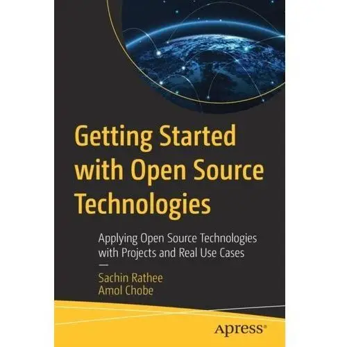 Getting Started with Open Source Technologies Rathee, Sachin; Chobe, Amol