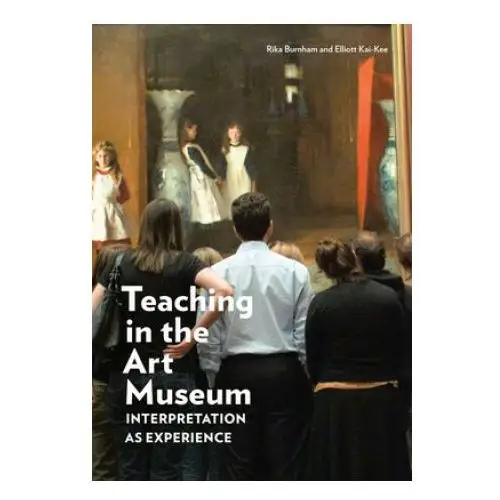 Teaching in the Art Museum - Interpretation as Experience