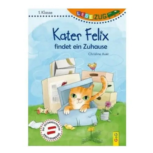 G&g verlagsges. Lesezug/1. klasse: kater felix findet ein zuhause