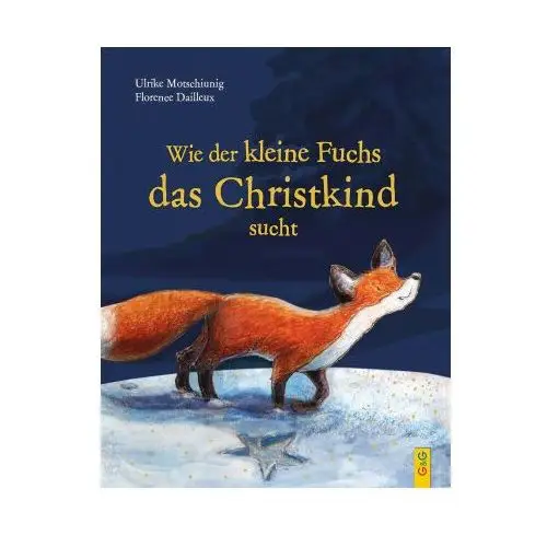 G&g verlagsges. Wie der kleine fuchs das christkind sucht - jubiläumsausgabe