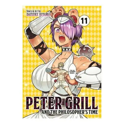 Peter Grill and the Philosopher's Time Vol. 11
