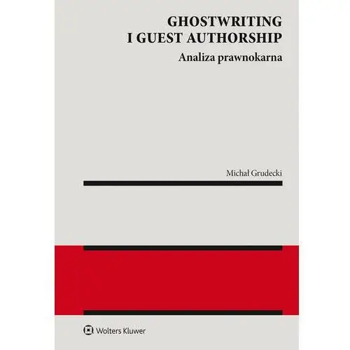 Ghostwriting i guest authorship. Analiza prawnokarna