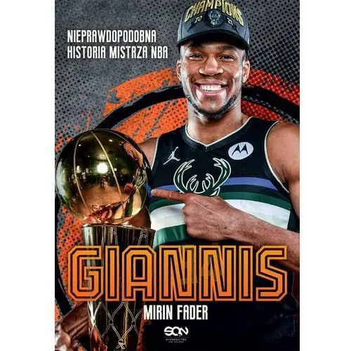 Giannis. Nieprawdopodobna historia mistrza NBA