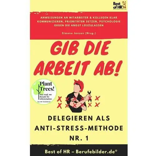 Gib die Arbeit ab! Delegieren als Anti-Stress-Methode Nr. 1