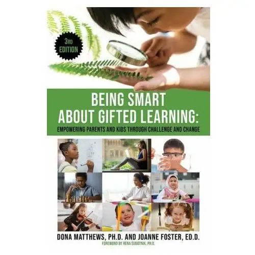 Being smart about gifted learning: empowering parents and kids through challenge and change Gifted unlimited