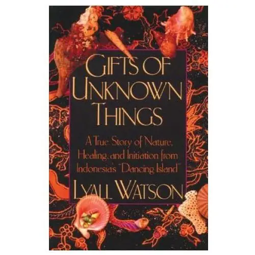 Gifts of Unknown Things