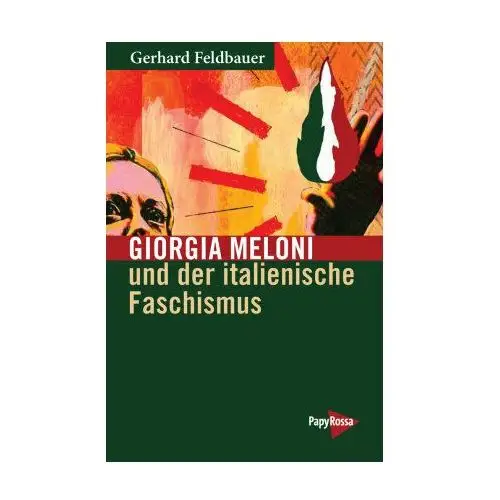 Giorgia Meloni und der italienische Faschismus