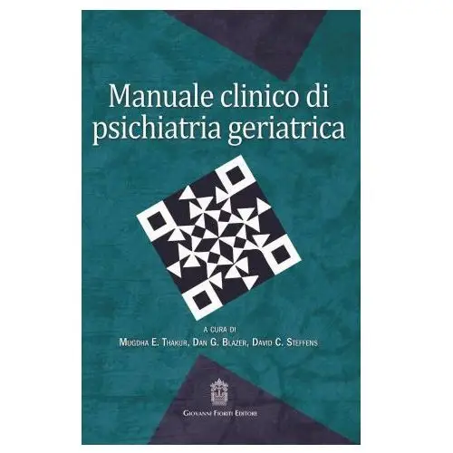Manuale clinico di psichiatria geriatrica Giovanni fioriti editore