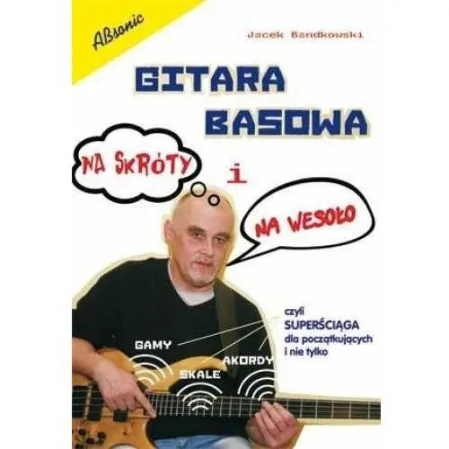 Gitara basowa na skróty i na wesoło