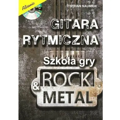 Gitara rytmiczna. Szkoła gry rock & metal w.2