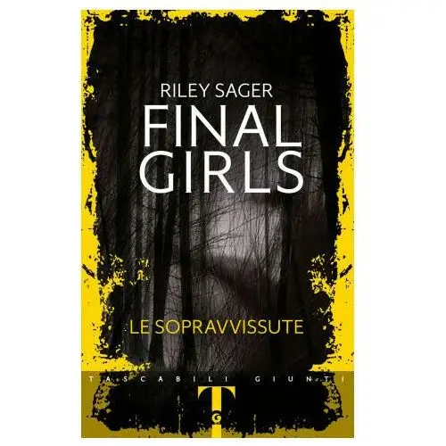 Giunti editore Final girls. le sopravvissute