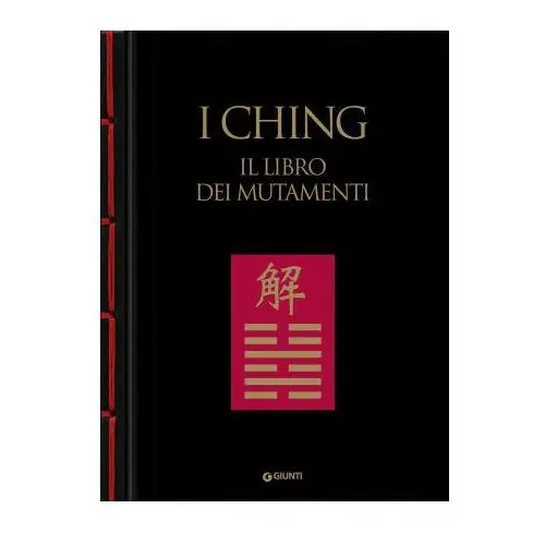 I ching. il libro dei mutamenti Giunti editore