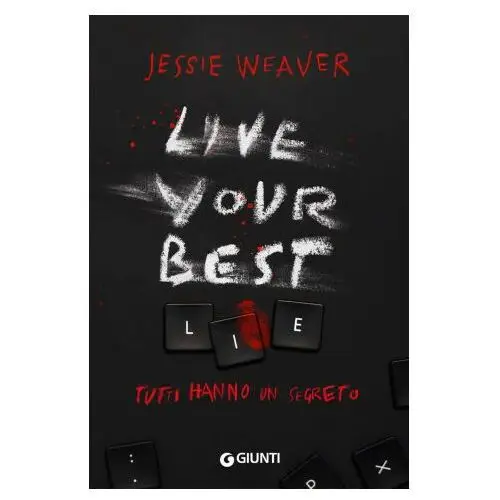 Live your best lie. tutti hanno un segreto Giunti editore