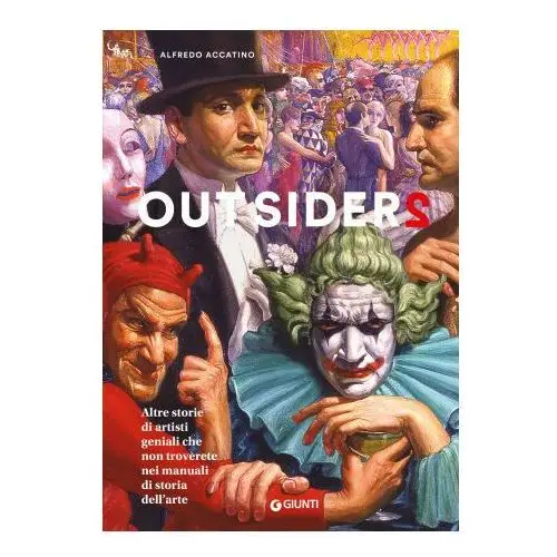 Outsiders 2. Altre storie di artisti geniali che non troverete nei manuali di storia dell'arte