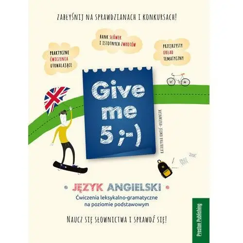 Give me 5. Język angielski. Ćwiczenia leksykalno-gramatyczne na poziomie podstawowym