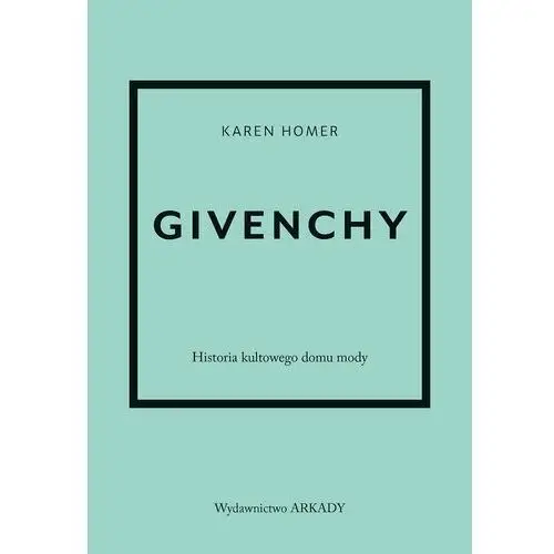 Givenchy. Historia kultowego domu mody