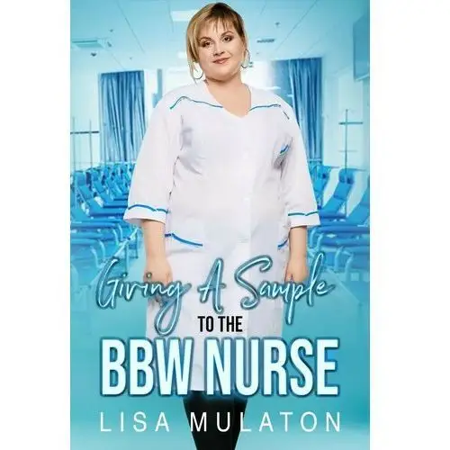 Giving A Sample To The BBW Nurse