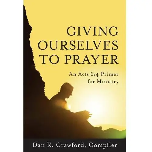 Giving Ourselves to Prayer