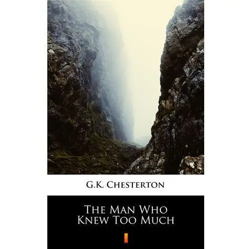 The man who knew too much G.k. chesterton