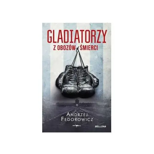 Gladiatorzy z obozów śmierci