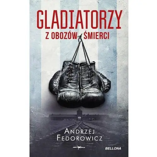 Gladiatorzy z obozów śmierci