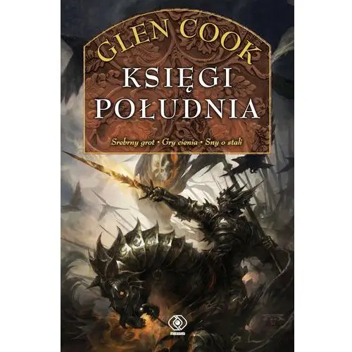 Glen cook Księgi południa. kroniki czarnej kompanii. tomy 4-6