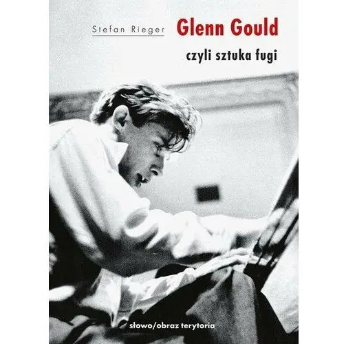 Glenn Gould czyli sztuka fugi