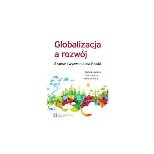 Globalizacja a rozwój. Szanse i wyzwania dla Polski