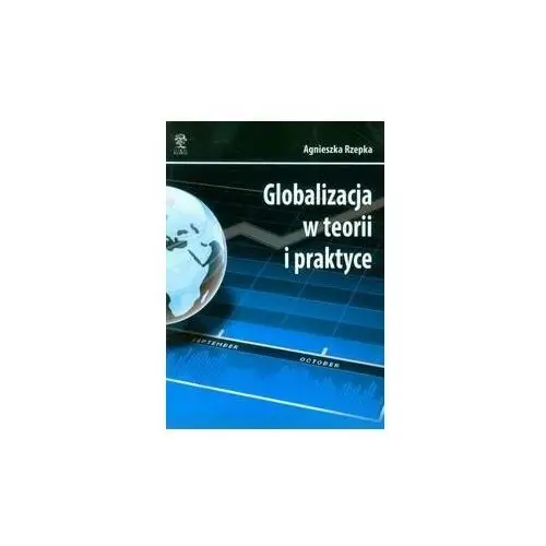 Globalizacja w teorii i praktyce