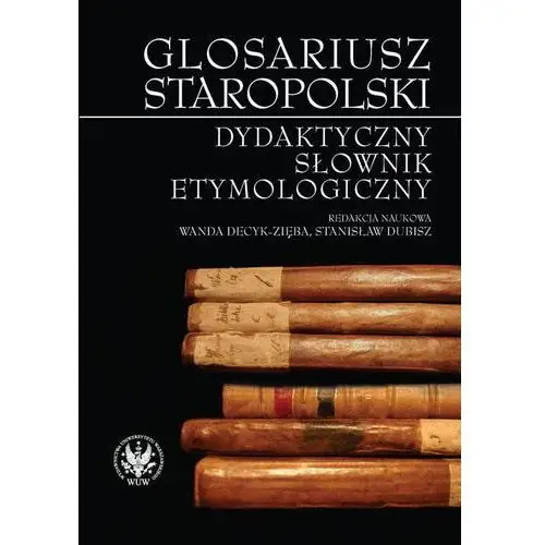 Glosariusz staropolski Wydawnictwa uniwersytetu warszawskiego