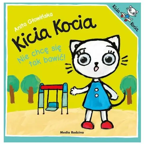 Kicia Kocia Nie chcę się tak bawić