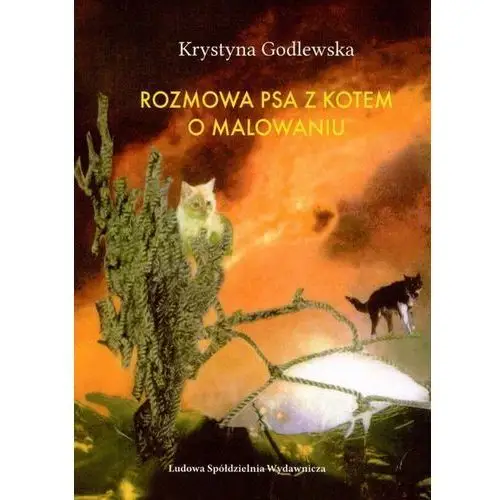 Rozmowa psa z kotem o malowaniu Godlewska krystyna