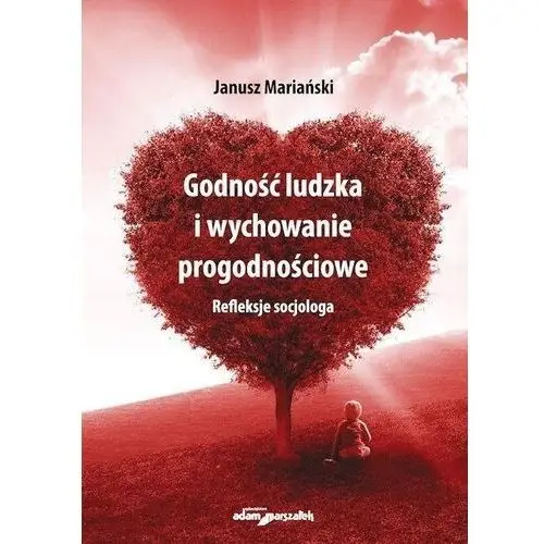 Godność ludzka i wychowanie progodnościowe