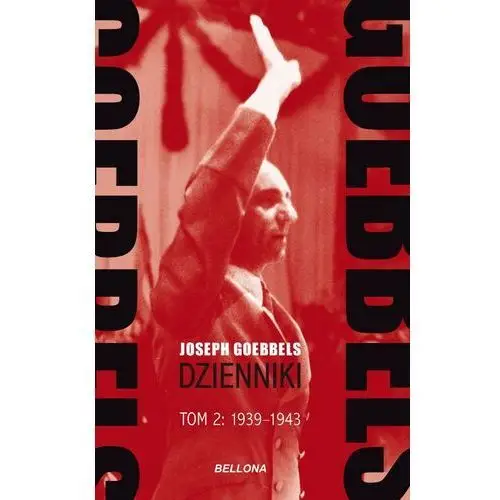 Goebbels. Dzienniki. Tom 2 1939-1943 J. Goebbels