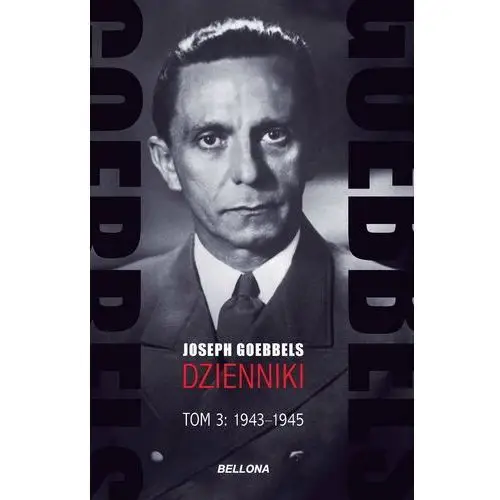 Goebbels. dzienniki. tom 3: 1943-1945