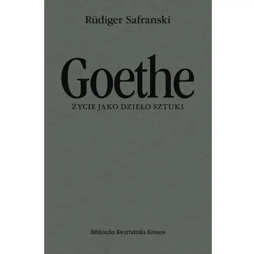 Goethe. Życie jako dzieło sztuki. Biografia