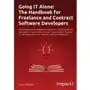 Going IT Alone: The Handbook for Freelance and Contract Software Developers Sklep on-line