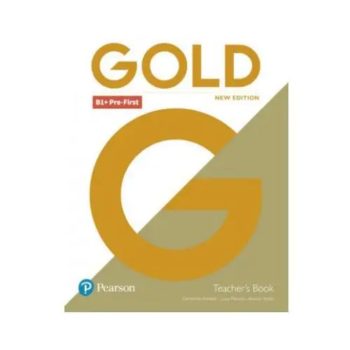 Gold b1+ pre-first new edition teacher's book with portal access and teacher's resource disc pack Pearson education limited