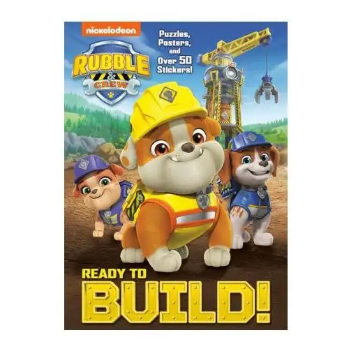 Ready to build! (paw patrol: rubble & crew) Golden books pub co inc