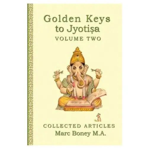 Golden Keys to Jyotisha: Volume Two