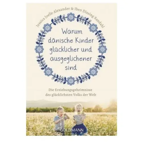 Goldmann tb Warum dänische kinder glücklicher und ausgeglichener sind