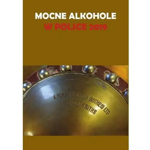 Mocne alkohole w Polsce 2019