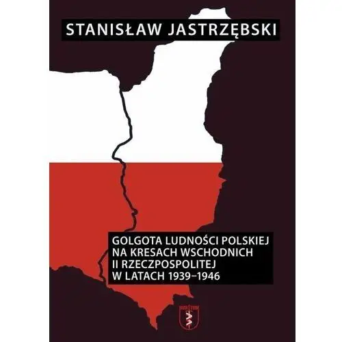 Golgota ludności polskiej na Kresach Wschodnich