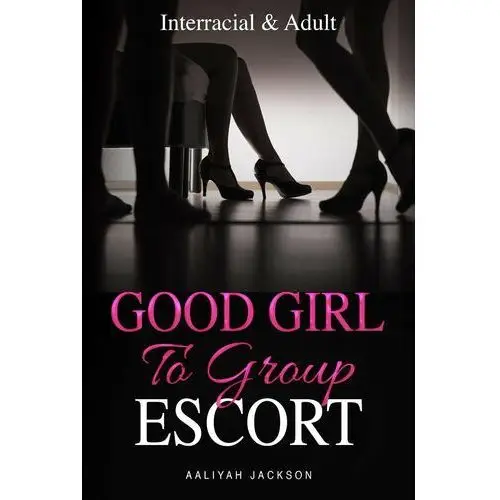 Good Girl To Group Escort