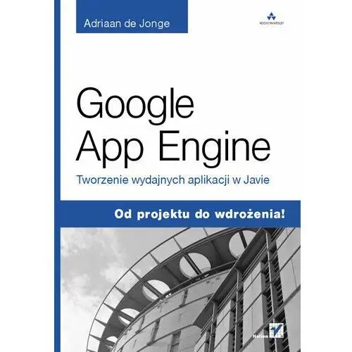 Google App Engine. Tworzenie wydajnych aplikacji w Javie