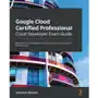 Google Cloud Certified Professional Cloud Developer Exam Guide Sklep on-line