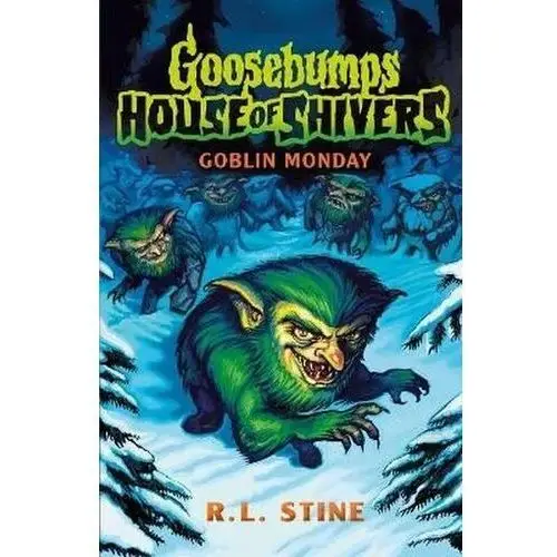 Goosebumps: House of Shivers 2: Goblin Monday Stine Robert Lawrence