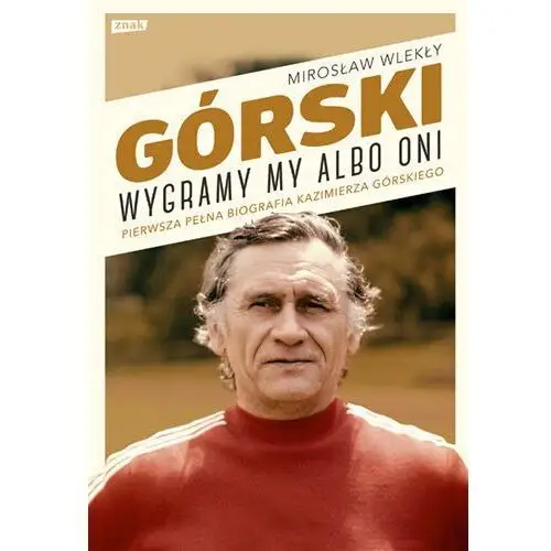 Górski. Wygramy my albo oni