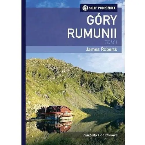 Góry Rumunii. Tom 1