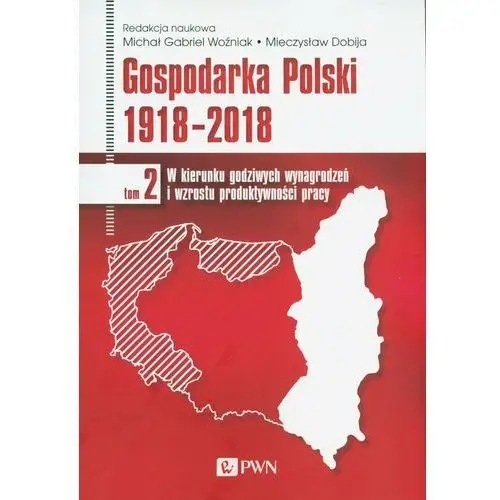 Gospodarka Polski 1918-2018. Tom 2